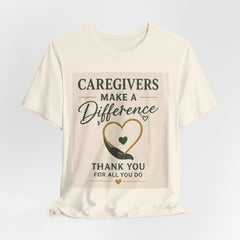 Caregivers Make a Difference Tee — Thank You For All You Do