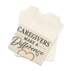 Caregivers Make a Difference Tee — Thank You For All You Do