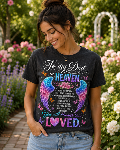 Dad in Heaven Memorial T-Shirt — 