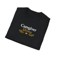 Caregiver Strong T-Shirt — Inspirational Support Tee for Family Caregivers